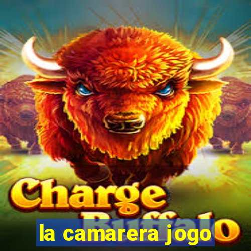 la camarera jogo